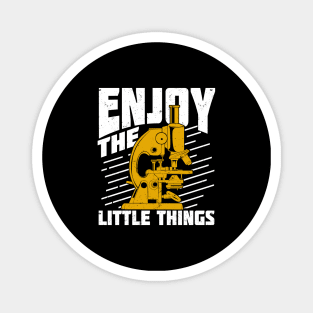 Enjoy The Little Things Microbiologist Gift Magnet